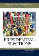Presidential Elections di Nelson W. Polsby, Aaron Wildavsky, David A. Hopkins edito da Rowman & Littlefield