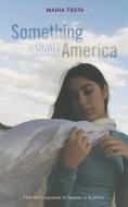 Something about America di Maria Testa edito da CANDLEWICK BOOKS