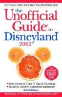 The Unofficial Guide(r) To Disneyland(r) 2002 di Bob Sehlinger