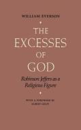 The Excesses of God di William Everson edito da Stanford University Press