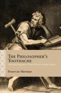 The Philosopher's Toothache di Donovan Sherman edito da Northwestern University Press
