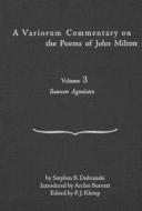 A Variorum Commentary on Poems of John Milton di Stephen B. Dobranski edito da Duquesne University Press