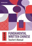 Fundamental Written Chinese: Second Edition, Teacher's Manual di Jiayan Lin, Margaret Lee, Robert Sanders edito da UNIV OF HAWAII PR