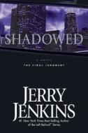 Shadowed di Jerry B. Jenkins edito da TYNDALE HOUSE PUBL