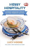 Messy Hospitality di Lucy Moore edito da Messy Church
