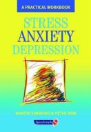 Stress, Anxiety, Depression di Martin Simmons, Peter Daw edito da Taylor & Francis Ltd