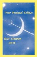 Your Prenatal Eclipse di Rose Lineman edito da American Federation of Astrologers