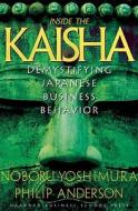 Inside The Kaisha di Noboru Yoshirmura, Philip Anderson edito da Harvard Business Review Press