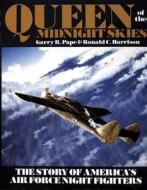 Queen of the Midnight Skies di Garry R. Pape, Ronald C. Harrison edito da Schiffer Publishing Ltd