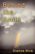 Behind the Smile di Dianne Nice edito da Diadem Books