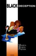 Black Deception di Monica Regina Payton edito da Professional Publishing