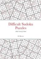 Difficult Sudoku Puzzles, Adult Activity Book di D. Brewer edito da Lulu.com