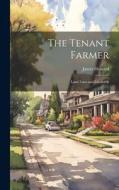 The Tenant Farmer: Land Laws and Landlords di James Howard edito da LEGARE STREET PR