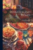 Husbands and Homes di Marion Harland edito da LEGARE STREET PR
