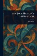 Mr. Jack Hamlin's Mediation di Bret Harte edito da Creative Media Partners, LLC