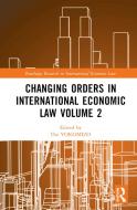 Changing Orders In International Economic Law Volume 2 edito da Taylor & Francis Ltd