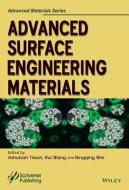 Advanced Surface Engineering Materials di Ashutosh Tiwari edito da John Wiley & Sons