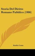 Storia del Diritto Romano Pubblico (1906) di Emilio Costa edito da Kessinger Publishing