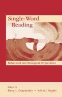 Single-Word Reading: Behavioral and Biological Perspectives di Elena L. Grigorenko edito da PSYCHOLOGY PR