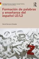 Formacion de palabras y ensenanza del espanol LE/L2 di David Serrano-Dolader edito da Taylor & Francis Ltd