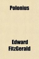 Polonius di Edward Fitzgerald edito da General Books