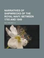 Narratives Of Shipwrecks Of The Royal Na di William O. S. Gilly edito da Rarebooksclub.com