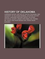 History of Oklahoma di Source Wikipedia edito da Books LLC, Reference Series