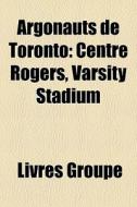 Centre Rogers, Varsity Stadium di Source Wikipedia edito da General Books Llc