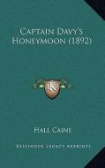 Captain Davy's Honeymoon (1892) di Hall Caine edito da Kessinger Publishing