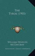 The Tyrol (1905) di William Denison McCrackan edito da Kessinger Publishing
