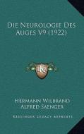 Die Neurologie Des Auges V9 (1922) di Hermann Wilbrand, Alfred Saenger edito da Kessinger Publishing