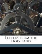 Letters From The Holy Land di Elizabeth Butler edito da Nabu Press