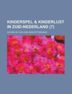 Kinderspel & Kinderlust in Zuid-Nederland (7) di Alfons De Cock edito da Rarebooksclub.com