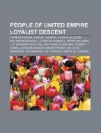 People Of United Empire Loyalist Descent di Source Wikipedia edito da Books LLC, Wiki Series
