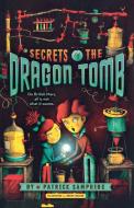 Secrets of the Dragon Tomb di Patrick Samphire edito da SQUARE FISH