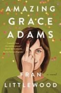 Amazing Grace Adams di Fran Littlewood edito da HENRY HOLT
