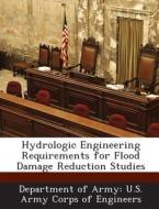Hydrologic Engineering Requirements For Flood Damage Reduction Studies edito da Bibliogov