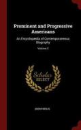 Prominent and Progressive Americans: An Encyclopædia of Contemporaneous Biography; Volume 2 di Anonymous edito da CHIZINE PUBN
