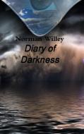 Diary of Darkness di Norman Willey edito da Lulu.com
