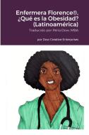Enfermera Florence®, ¿Qué es la Obesidad? (Latinoamérica) di Michael Dow edito da Lulu.com