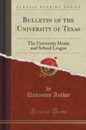 Bulletin Of The University Of Texas di Unknown Author edito da Forgotten Books