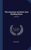 The American Architect And Building News di ANONYMOUS edito da Lightning Source Uk Ltd
