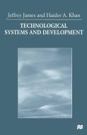 Technological Systems and Development di Jeffrey James, Haider A. Khan edito da Palgrave Macmillan