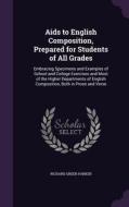 Aids To English Composition, Prepared For Students Of All Grades di Richard Green Parker edito da Palala Press