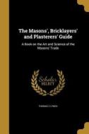 MASONS BRICKLAYERS & PLASTERER di Thomas C. Lynch edito da WENTWORTH PR