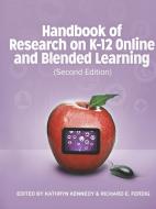 Handbook of Research on K-12 and Blended Learning (Second Edition) di Richard E. Ferdig, Kathryn Kennedy edito da Lulu.com