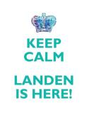 KEEP CALM, LANDEN IS HERE AFFIRMATIONS WORKBOOK Positive Affirmations Workbook Includes di Affirmations World edito da Positive Life