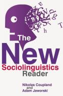 The New Sociolinguistics Reader di Nikolas Coupland, Adam Jaworski edito da Macmillan Education