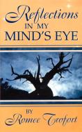 Reflections in My Mind's Eye di Romee Trofort edito da AUTHORHOUSE