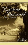 No Stone Unturned di J. Rose edito da AuthorHouse